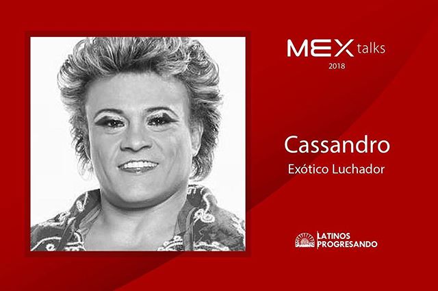 Today, we’re shining the [digital] speaker spotlight on our 2018 #MEXtalks headliner, Cassandro. Born and raised in El Paso, Texas, Cassandro began training lucha libre in Cd. Juárez, Chihuahua, at the age of fifteen. Five years after launching his professional career in 1987, he managed to win his first title, the UWA World Lightweight Championship, becoming the first exótico in history to hold a championship in UWA. –

Don’t forget MEX talks 2018 is tomorrow! Doors open at 6PM. **NOTE: If you didn’t get the chance to get a ticket, don’t worry; we will be broadcasting over Facebook Live.**